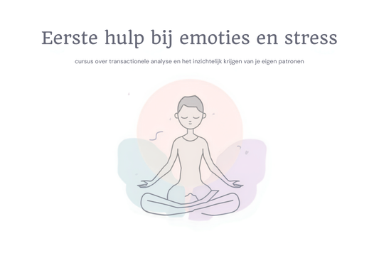 Eerste hulp bij emoties & stress (met TA)